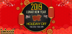 NOTICE OF LUNAR NEW YEAR HOLIDAY 2019